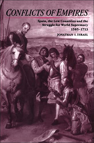 Beispielbild fr Conflicts of Empires : Spain, the Low Countries and the Struggle for World Supremacy, 1585-1713 zum Verkauf von Better World Books