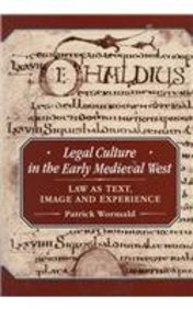 Beispielbild fr Legal culture in the early medieval West : law as text, image and experience. zum Verkauf von Wissenschaftliches Antiquariat Kln Dr. Sebastian Peters UG
