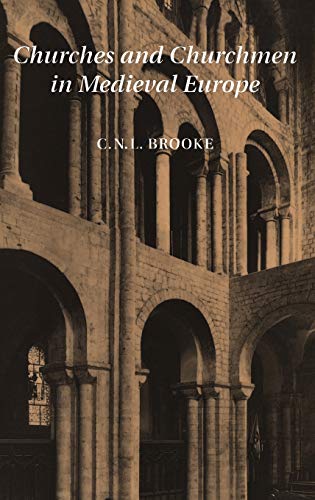 Churches and Churchmen in Medieval Europe (9781852851835) by Brooke, C. N. L.