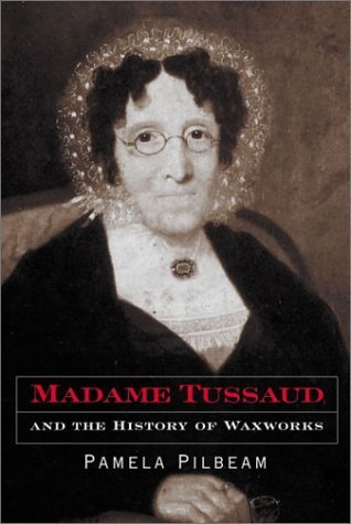 Beispielbild fr Madame Tussaud and the History of Waxworks zum Verkauf von WorldofBooks