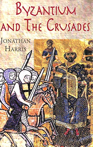 Stock image for Byzantium and the Crusades (Crusader Worlds) for sale by HPB-Emerald