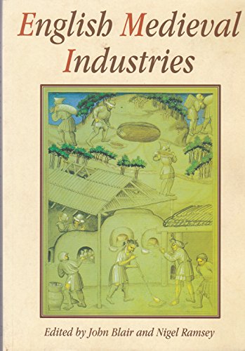 9781852853266: English Medieval Industries: Craftsmen, Techniques, Products