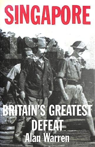 Stock image for Singapore 1942: Britain's Greatest Defeat for sale by Chevin Books