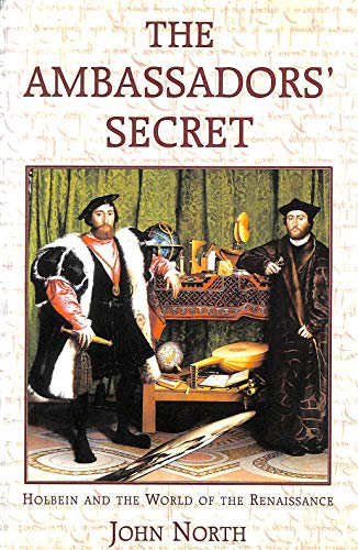 Stock image for The Ambassadors' Secret: Holbein and the World of the Renaissance for sale by WorldofBooks