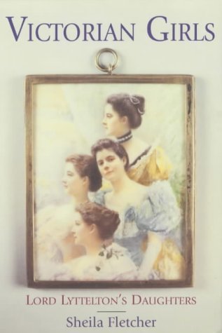 9781852853334: Victorian Girls: Lord Lyttelton's Daughters