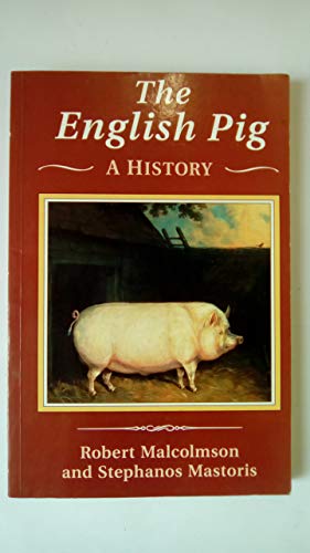 Beispielbild fr The English Pig: A History zum Verkauf von WorldofBooks