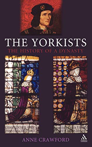 Stock image for The Yorkists The History of a Dynasty for sale by PBShop.store US