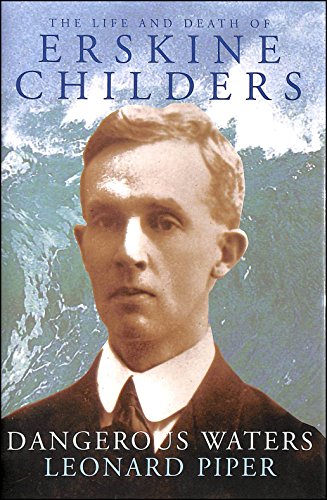 9781852853921: Dangerous Waters: The Life and Death of Erskine Childers