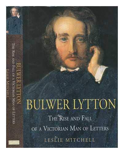 Stock image for Bulwer Lytton: The Rise and Fall of a Victorian Man of Letters for sale by WorldofBooks