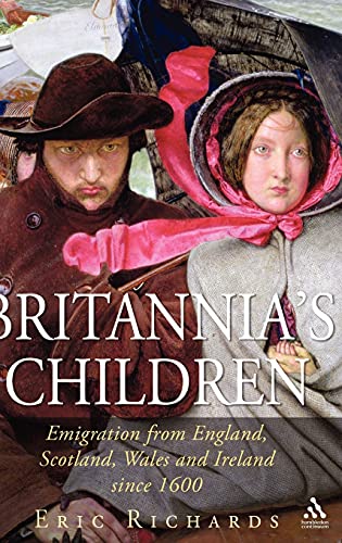 Beispielbild fr Britannia's Children: Emigration from England, Scotland, Ireland and Wales Since 1600 zum Verkauf von WorldofBooks