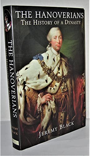 Beispielbild fr The Hanoverians: The History of a Dynasty zum Verkauf von WorldofBooks