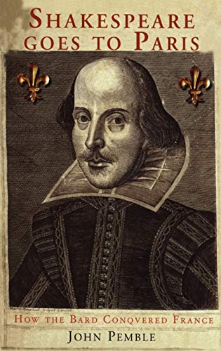 Shakespeare goes to Paris; how the bard conquered France