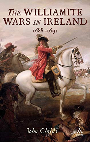 9781852855734: The Williamite Wars In Ireland, 1688-1691
