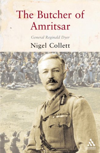 The Butcher of Amritsar: General Reginald Dyer - Nigel Collett