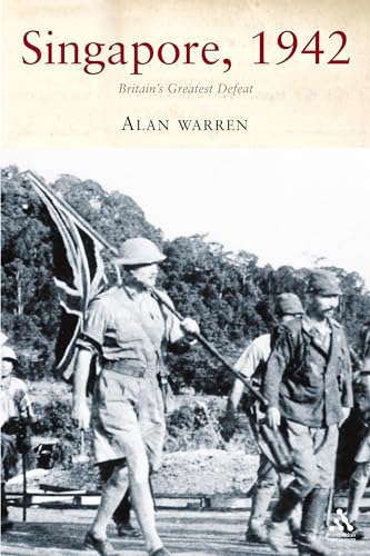Stock image for Britain's Greatest Defeat: Singapore 1942 for sale by PaceSetter Books