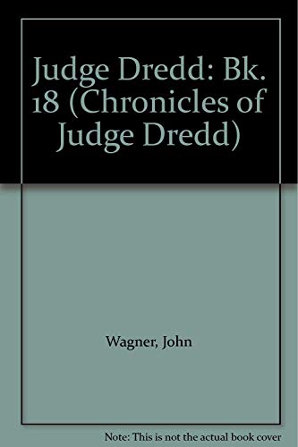 Stock image for Judge Dredd 18 (Chronicles of Judge Dredd) (Bk. 18) for sale by Better World Books: West