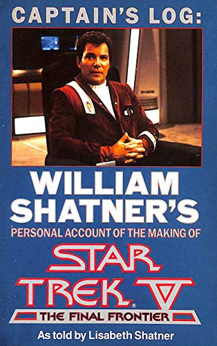 Beispielbild fr Captain's Log: William Shatner's Personal Account of the Making of "Star Trek V - The Final Frontier" zum Verkauf von WorldofBooks