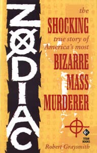 Beispielbild fr Zodiac: The Shocking True Story of America's Most Bizarre Mass Murderer zum Verkauf von WorldofBooks