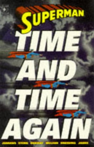 Superman: Time and Time Again (Superman) (9781852865702) by Dan Jurgens; Jerry Ordway; Roger Stern