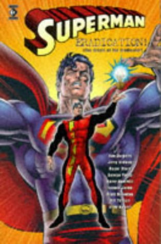 Superman Eradication! (The Origin of the Eradicator) (9781852866662) by Dan Jurgens; Jerry Ordway; Roger Stern