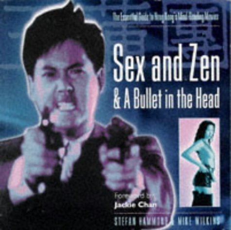 Stock image for Sex and Zen and a Bullet in the Head: Essential Guide to Hong Kong's Mind-bending Films for sale by WorldofBooks