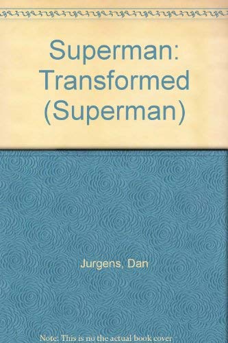 Beispielbild fr Superman: Transformed (Superman) zum Verkauf von TARPAULIN BOOKS AND COMICS