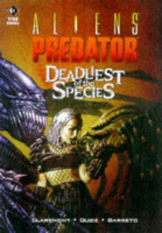 Aliens Vs. Predator: Deadliest of the Species Bk. 2 (Aliens Vs. Predator) (9781852869533) by Chris Claremont; Eduardo Barreto; Jackson Butch Guice