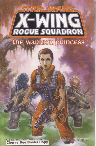 X-Wing Rogue Squadron: Warrior Princess (Star Wars) (9781852869977) by Michael A. Stackpole; Scott Tolson