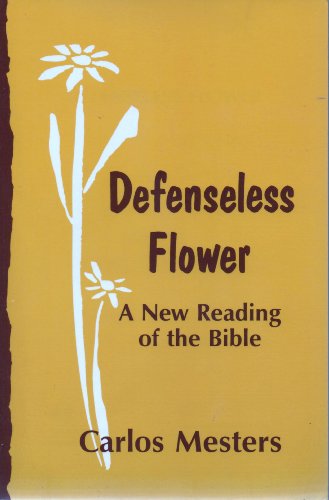 Beispielbild fr Defenseless Flower: a New Reading of the Bible zum Verkauf von Better World Books