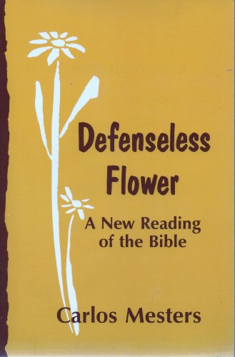 Stock image for Defenseless Flower: a New Reading of the Bible for sale by Better World Books