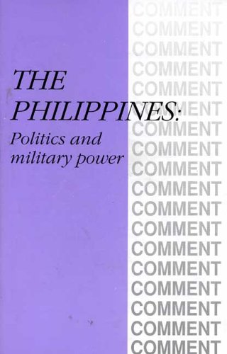Stock image for The Philippines: Politics and Military Power (Comment) for sale by Phatpocket Limited
