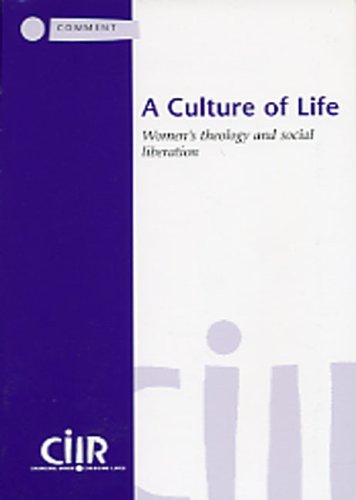 A Culture of Life: Women's Theology and Social Liberation (CIIR Comment) (9781852872335) by Tina Beattie