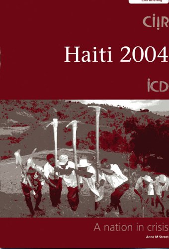 Haiti: A Nation in Crisis (CIIR Briefing) (9781852873080) by Anne Street