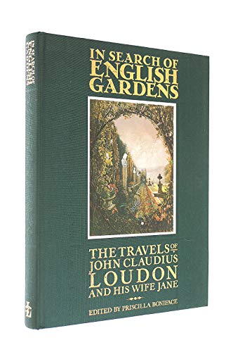 Imagen de archivo de In search of English gardens: The travels of John Claudius Loudon and his wife Jane a la venta por Books From California