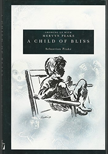 9781852910570: A Child of Bliss: Growing Up With Mervyn Peake