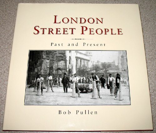Stock image for London Street People : Past and Present for sale by Victoria Bookshop