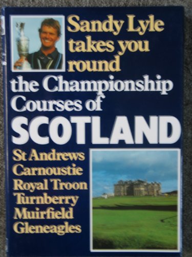 9781852910808: Sandy Lyle Takes You Round the Championship Courses of Scotland