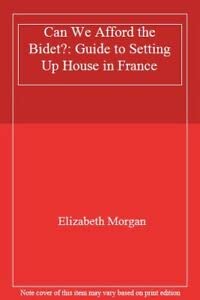 Beispielbild fr Can We Afford the Bidet?: Guide to Setting Up House in France zum Verkauf von Reuseabook