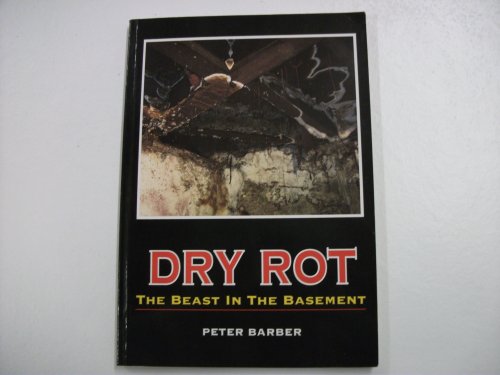 Imagen de archivo de Dry Rot: The Beast in the Basement a la venta por MusicMagpie