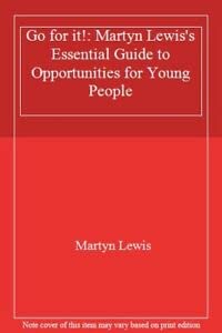 Stock image for Go for it!: Martyn Lewis's Essential Guide to Opportunities for Young People for sale by AwesomeBooks