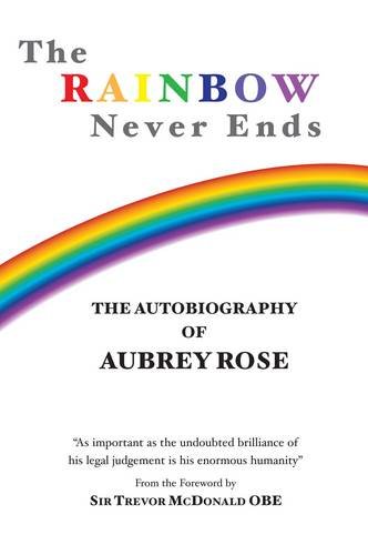 Stock image for Rainbow Never Ends, The: The Autobiography of Aubrey Rose for sale by WorldofBooks
