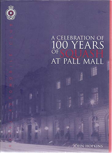 9781852911522: 100 Years of Squash at Pall Mall