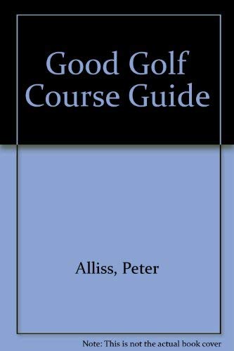 9781852915001: Good Golf Course Guide