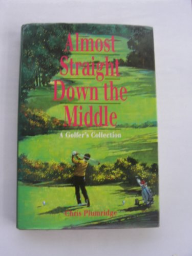 Stock image for Almost Straight Down the Middle for sale by WorldofBooks