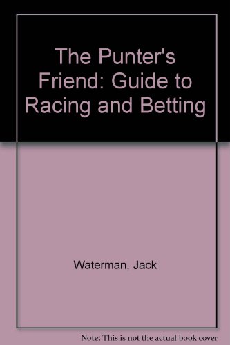 9781852915445: The Punter's Friend: A Guide to Racing and Betting