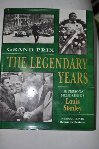 Imagen de archivo de Grand Prix: The Legendary Years - The Personal Memoirs of Louis Stanley a la venta por WorldofBooks