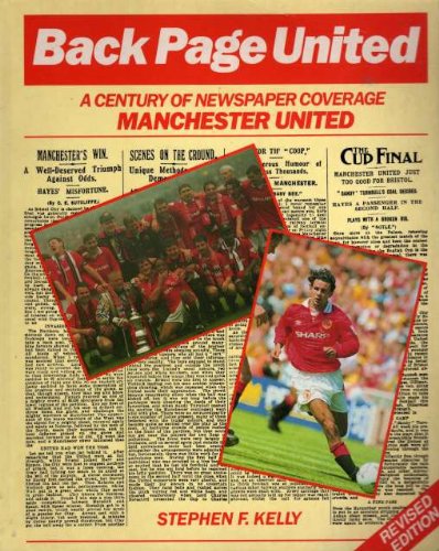 Stock image for Back Page United : A Century of Newspaper Coverage: Manchester United for sale by Better World Books: West