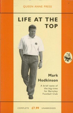 Stock image for Life at the Top: Season in the Premiership with Barnsley FC for sale by WorldofBooks