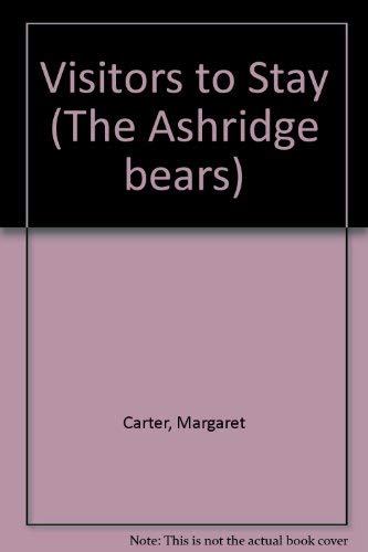 Stock image for Ashridge Bears;Visitors To Stay (The Ashridge bears) for sale by Goldstone Books