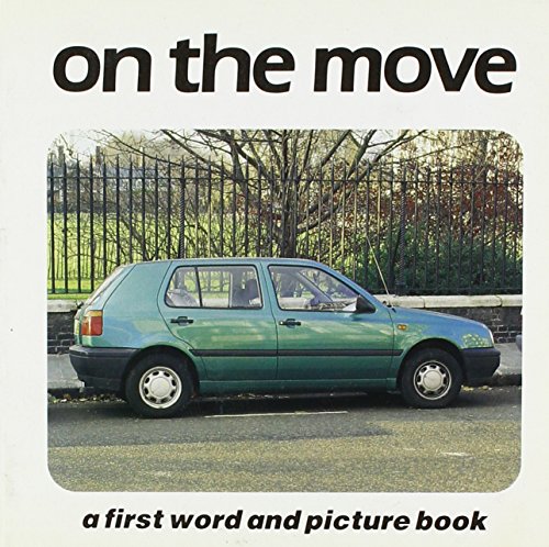 On the Move: A First Word and Picture Book (A Campbell BIG Board Book) (9781852921903) by Campbell Books